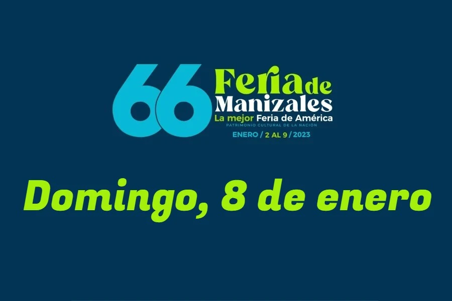 Programación Feria de Manizales: domingo, 8 de enero Programación Feria de Manizales: domingo, 8 de enero