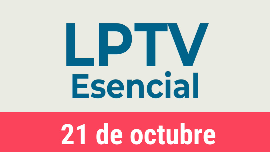 #LPTVEsencial Informativo web 21 de octubre del 2022 #LPTVEsencial Informativo web 21 de octubre del 2022