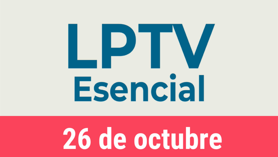 #LPTVEsencial Informativo web 26 de octubre del 2022 #LPTVEsencial Informativo web 26 de octubre del 2022