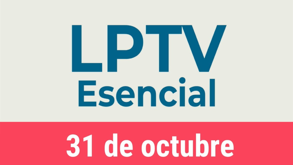 #LPTVEsencial Informativo web 31 de octubre del 2022 #LPTVEsencial Informativo web 31 de octubre del 2022