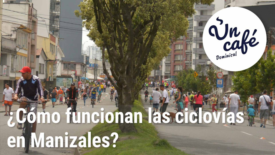 El funcionamiento de las ciclovías en Manizales, explicado en Un Café dominical El funcionamiento de las ciclovías en Manizales, explicado en Un Café dominical