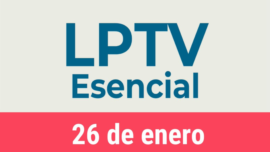 #LPTVEsencial Informativo web 26 de enero del 2023 #LPTVEsencial Informativo web 26 de enero del 2023