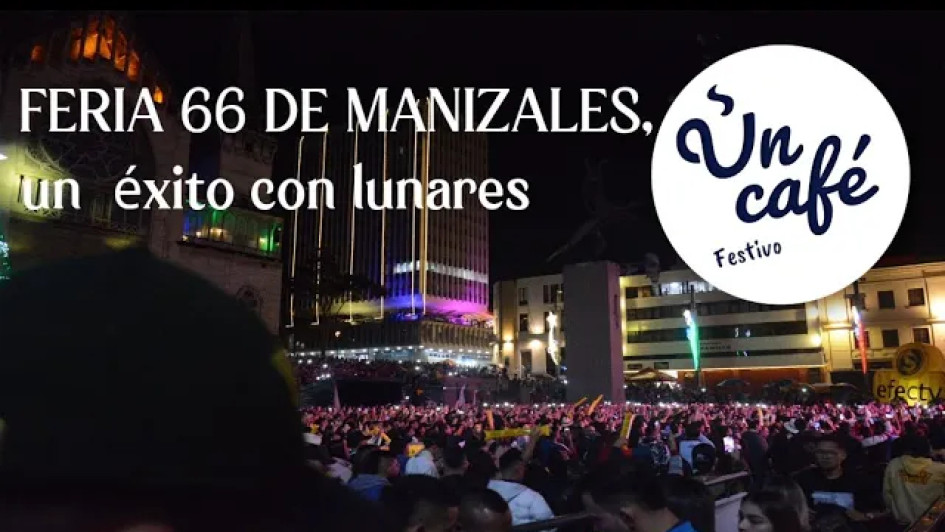 El balance de la 66.ª Feria de Manizales, expuesto en Un Café festivo El balance de la 66.ª Feria de Manizales, expuesto en Un Café festivo