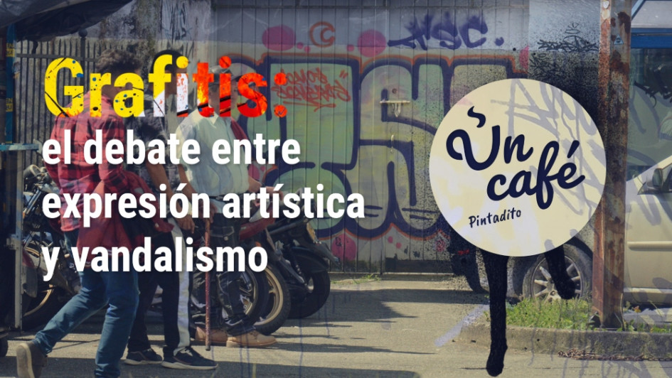 ¿Arte o vandalismo? Un Café pintadito para hablar de los grafitis en Manizales ¿Arte o vandalismo? Un Café pintadito para hablar de los grafitis en Manizales
