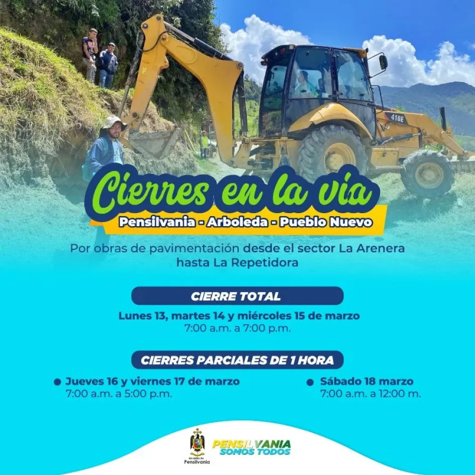 De lunes a miércoles hay cierre total en la vía Pensilvania-Arboleda-Pueblo Nuevo De lunes a miércoles hay cierre total en la vía Pensilvania-Arboleda-Pueblo Nuevo