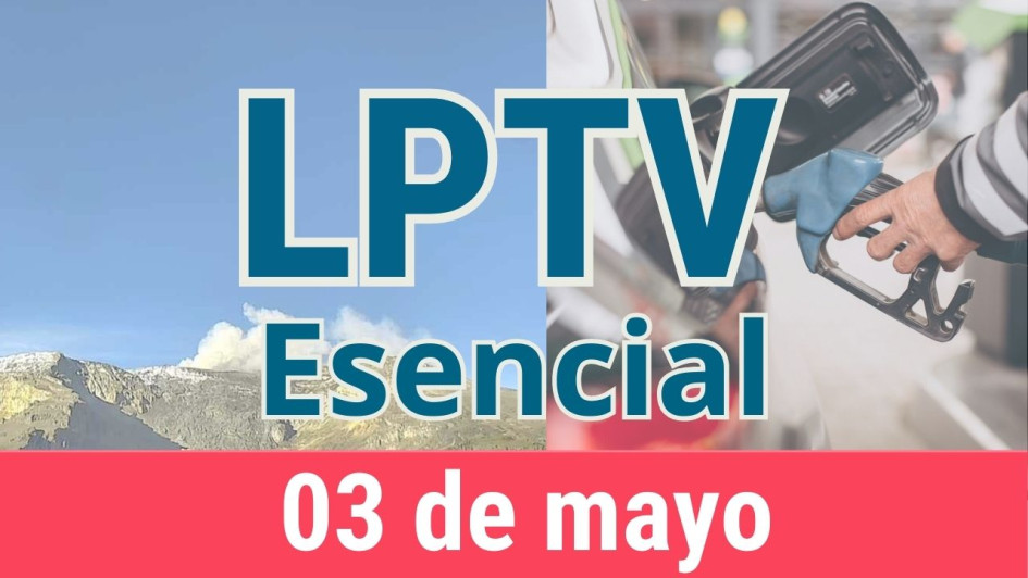 #LPTVEsencial Informativo web 3 de mayo del 2023 #LPTVEsencial Informativo web 3 de mayo del 2023