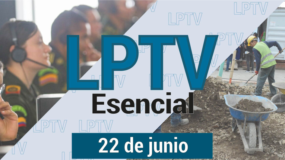 #LPTVEsencial Informativo web 22 de junio del 2023 #LPTVEsencial Informativo web 22 de junio del 2023