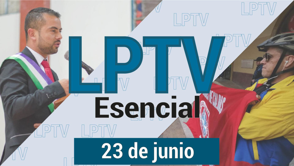 #LPTVEsencial Informativo web 23 de junio del 2023 #LPTVEsencial Informativo web 23 de junio del 2023