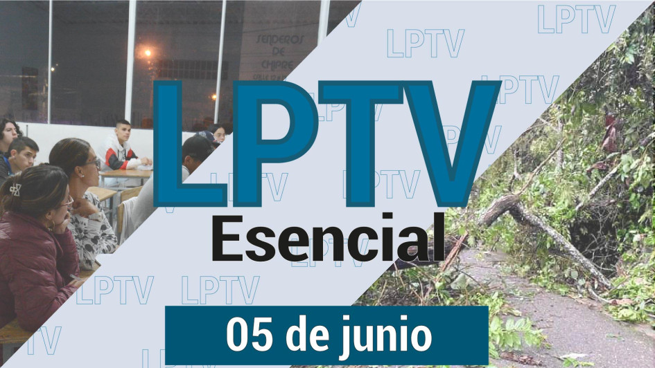 #LPTVEsencial Informativo web 5 de junio del 2023 #LPTVEsencial Informativo web 5 de junio del 2023