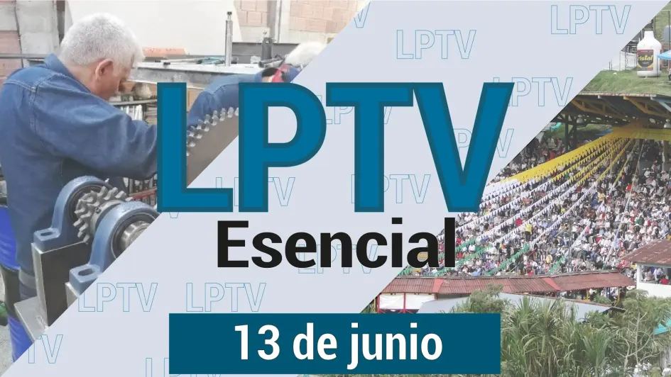 #LPTVEsencial Informativo web 13 de junio del 2023 #LPTVEsencial Informativo web 13 de junio del 2023