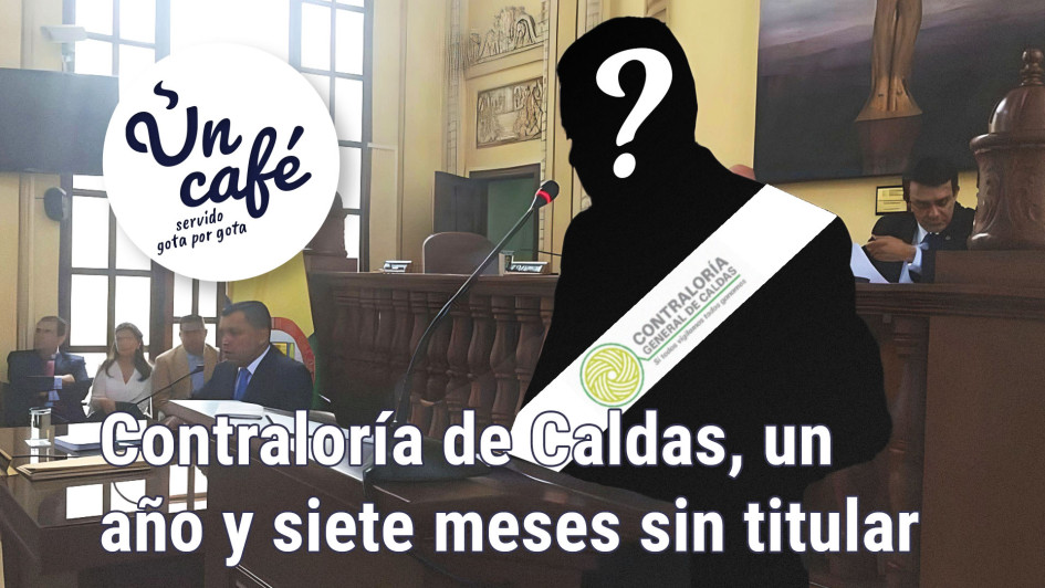 Un Café servido gota por gota, como la dilatada elección del contralor de Caldas Un Café servido gota por gota, como la dilatada elección del contralor de Caldas