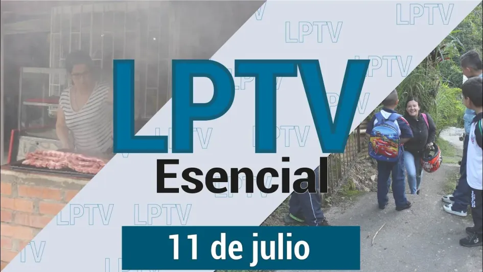 #LPTVEsencial Informativo web 11 de julio del 2023 #LPTVEsencial Informativo web 11 de julio del 2023