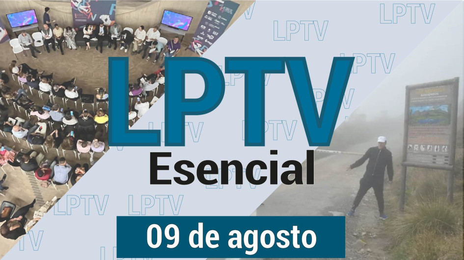 #LPTVEsencial Informativo web 9 de agosto del 2023 #LPTVEsencial Informativo web 9 de agosto del 2023