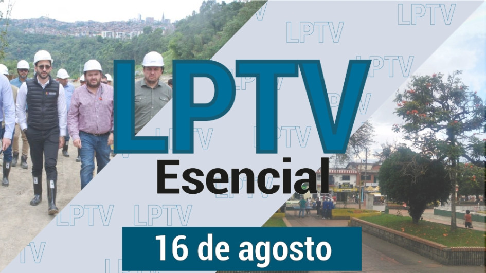 #LPTVEsencial Informativo web 16 de agosto del 2023 #LPTVEsencial Informativo web 16 de agosto del 2023