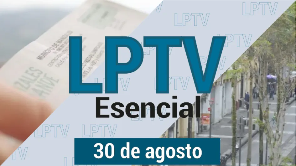#LPTVEsencial Informativo web 30 de agosto del 2023 #LPTVEsencial Informativo web 30 de agosto del 2023