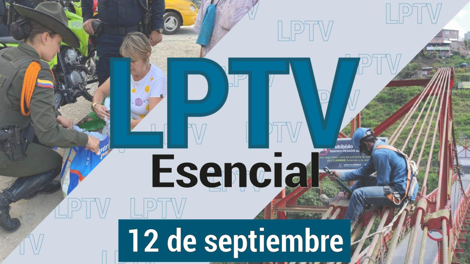 #LPTVEsencial Informativo web 12 de septiembre del 2023 #LPTVEsencial Informativo web 12 de septiembre del 2023