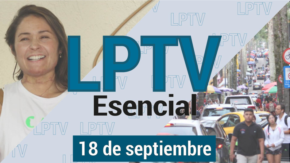 #LPTVEsencial Informativo web 18 de septiembre del 2023 #LPTVEsencial Informativo web 18 de septiembre del 2023
