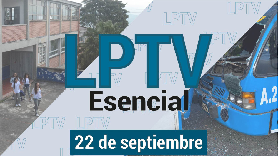 #LPTVEsencial Informativo web 22 de septiembre del 2023 #LPTVEsencial Informativo web 22 de septiembre del 2023