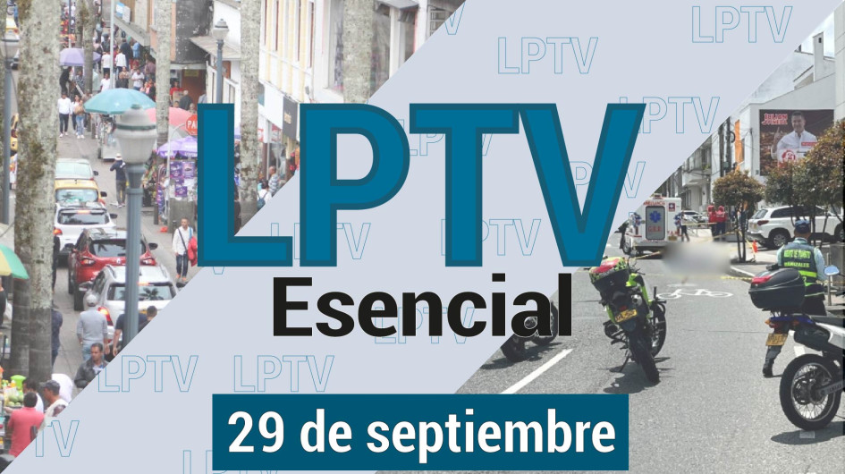 #LPTVEsencial Informativo web 29 de septiembre del 2023 #LPTVEsencial Informativo web 29 de septiembre del 2023