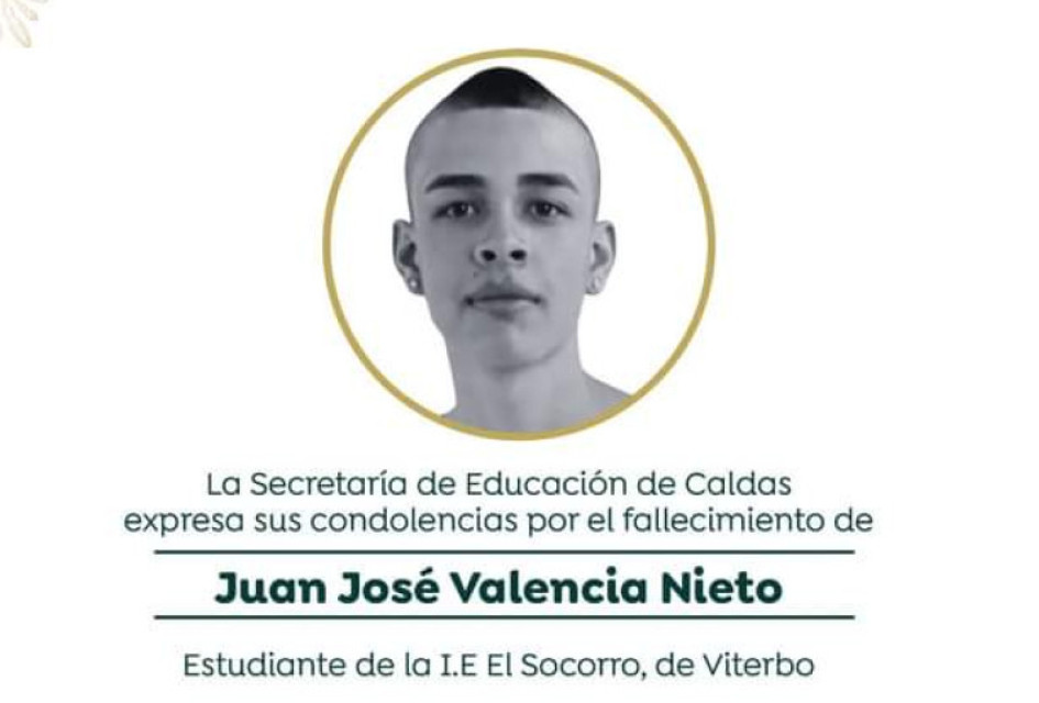 Juan José Valencia Nieto era estudiante de la Institución Educativa El Socorro. Todavía se desconocen las causas de su homicidio. Juan José Valencia Nieto era estudiante de la Institución Educativa El Socorro. Todavía se desconocen las causas de su homicidio.