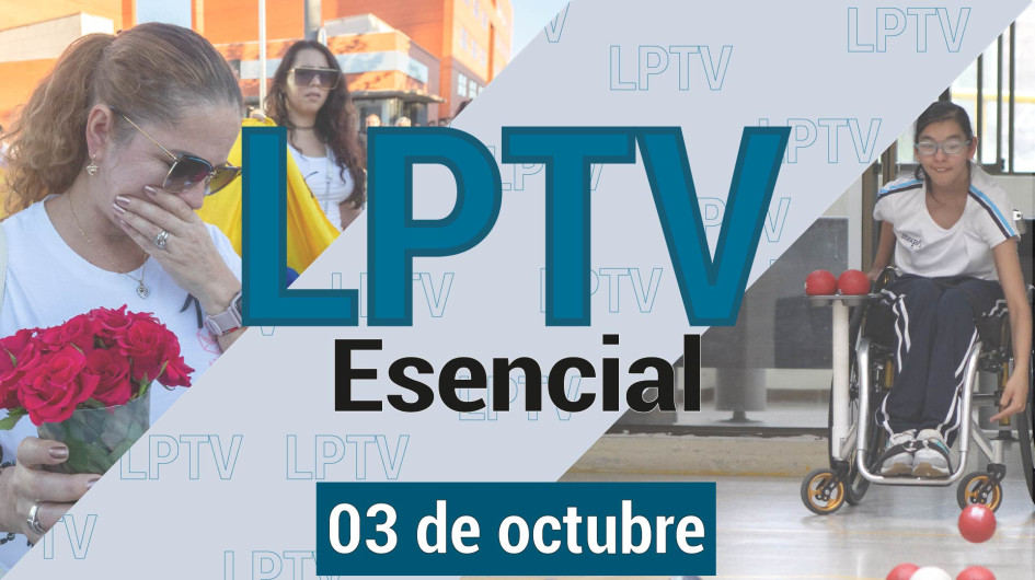 #LPTVEsencial Informativo web 3 de octubre del 2023 #LPTVEsencial Informativo web 3 de octubre del 2023