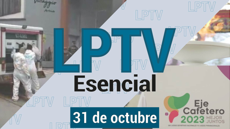#LPTVEsencial Informativo web 31 de octubre del 2023 #LPTVEsencial Informativo web 31 de octubre del 2023