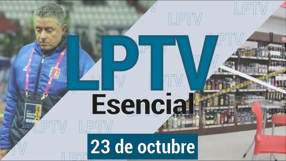 #LPTVEsencial Informativo web 23 de octubre del 2023 #LPTVEsencial Informativo web 23 de octubre del 2023