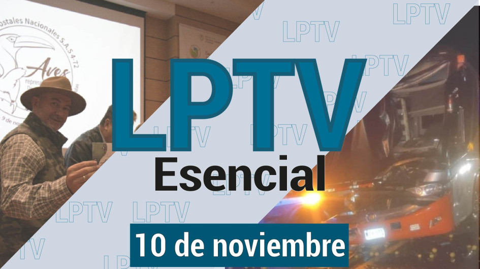 #LPTVEsencial Informativo web 10 de noviembre del 2023 #LPTVEsencial Informativo web 10 de noviembre del 2023