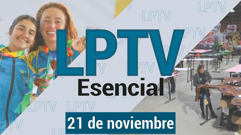 #LPTVEsencial Informativo web 21 de noviembre del 2023 #LPTVEsencial Informativo web 21 de noviembre del 2023