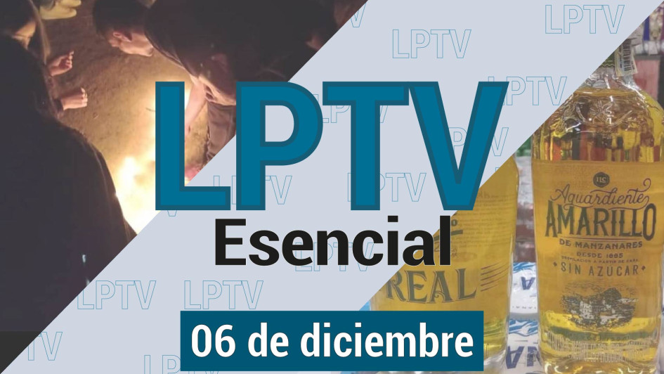 #LPTVEsencial Informativo web 6 de diciembre del 2023 #LPTVEsencial Informativo web 6 de diciembre del 2023