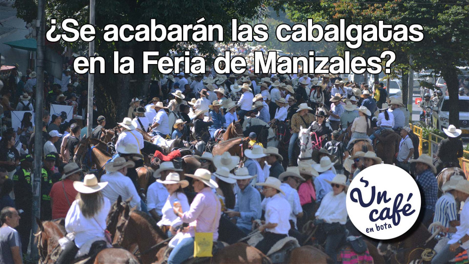 ¿Se acabarán las cabalgatas en la Feria de Manizales? ¿Se acabarán las cabalgatas en la Feria de Manizales?